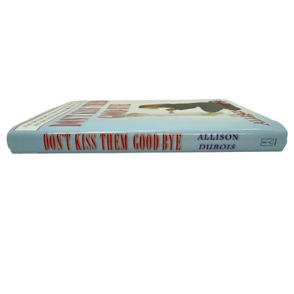Don't Kiss them Good-Bye by Allison DuBois (Hardcover)