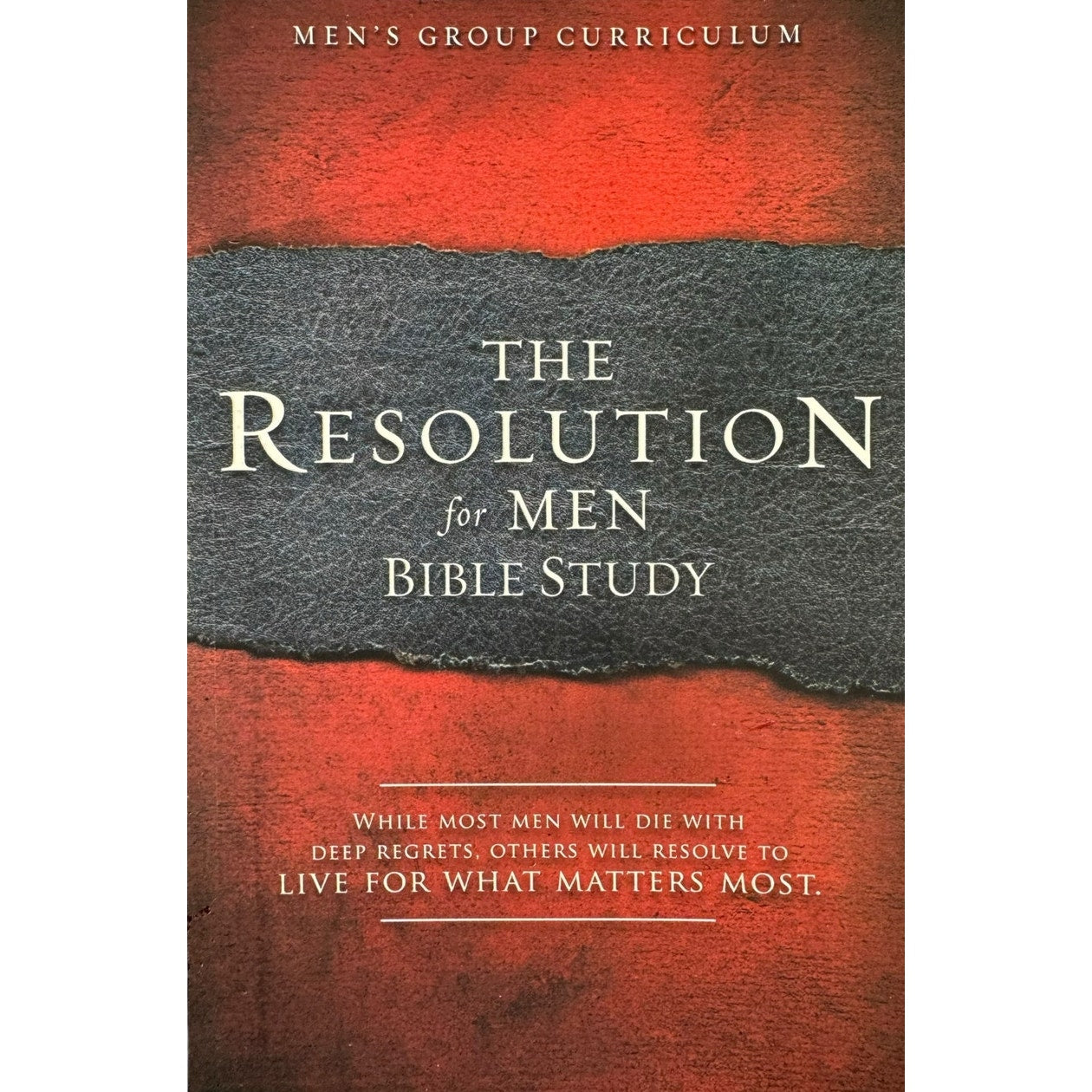 The Resolution for Men: Bible Study by Stephen Kendrick & Alex Kendrick (Paperback)