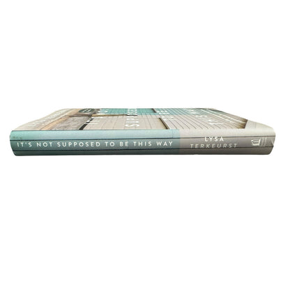 It's Not Supposed to be This Way by Lysa Terkeurst (Hardcover)