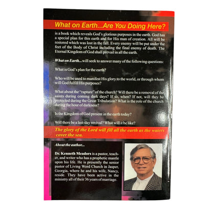 What On Earth Are You Doing Here? by Dr. Kenneth Meadors (Paperback)