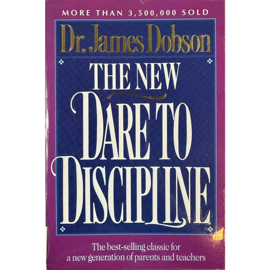 The New Dare to Discipline by Dr. James Dobson (Paperback)