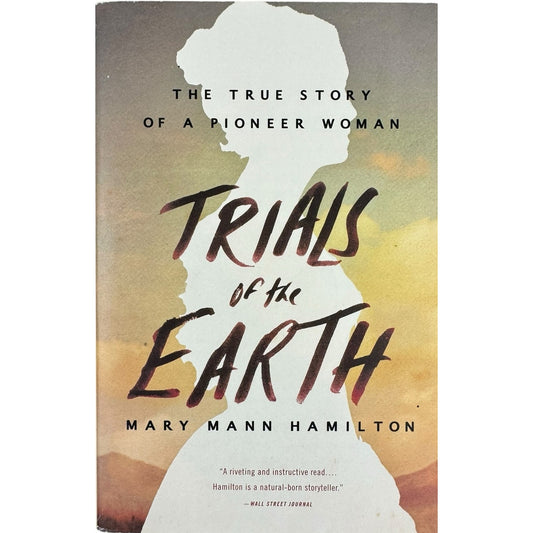 Trials of the Earth by Mary Mann Hamilton (Paperback)