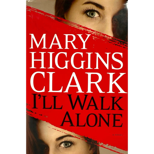 I'll Walk Alone by Mary Higgins Clark (Hardcover)