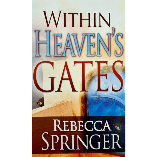 Within Heaven's Gates by Rebecca Springer (Paperback)