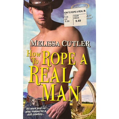 How to Rope a Real Man by Melissa Cutler (Paperback)