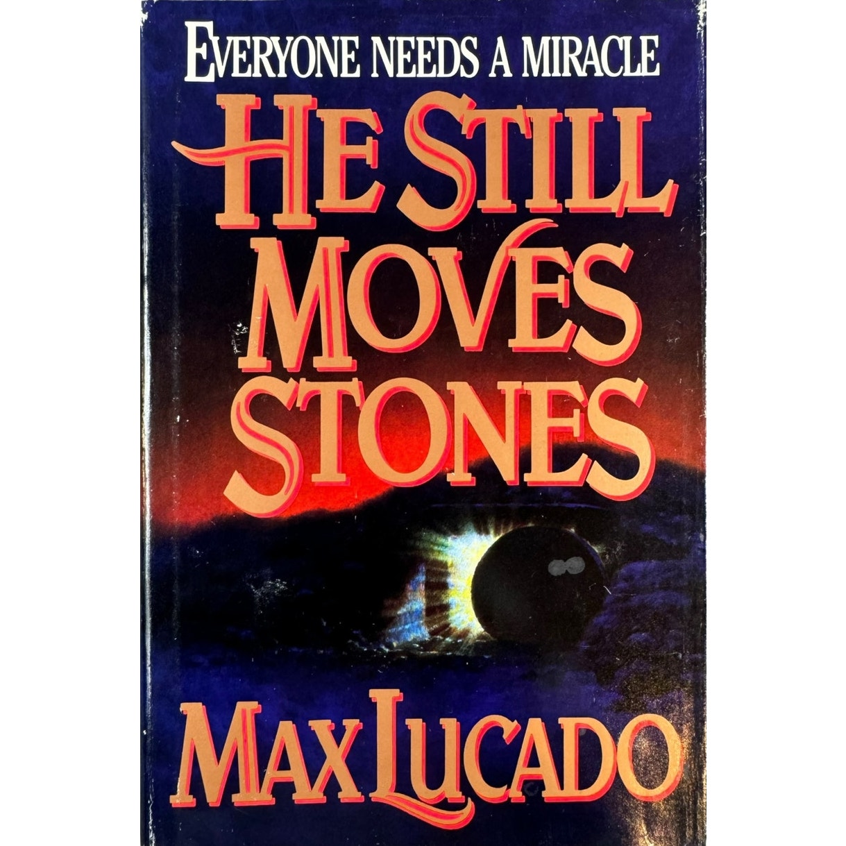 He Still Moves Stones by Max Lucado (Hardcover)