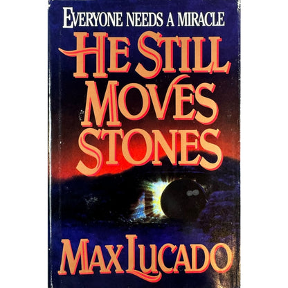 He Still Moves Stones by Max Lucado (Hardcover)