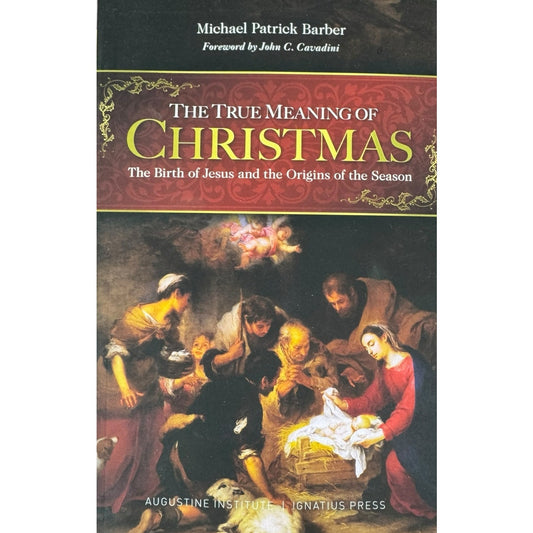 The True Meaning of Christmas by Michael Patrick Barber (Paperback)
