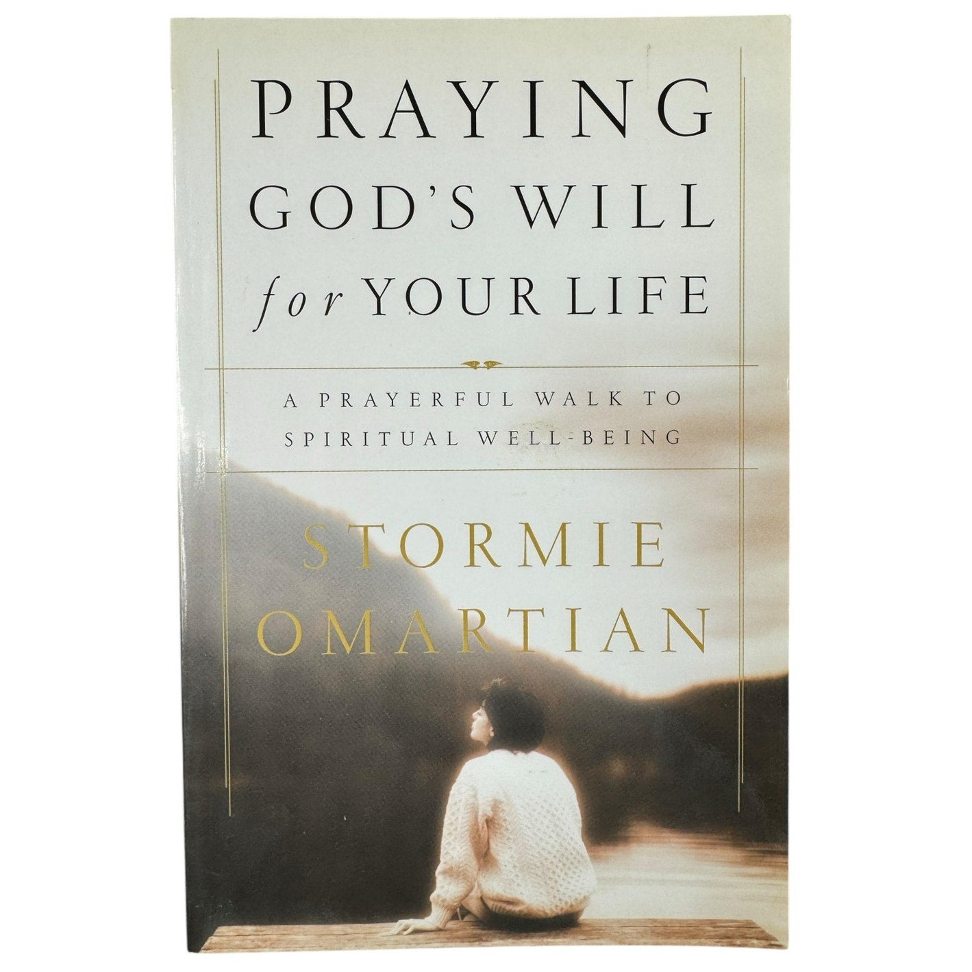 Praying God's Will for Your Life by Stormie Omartian (Paperback)