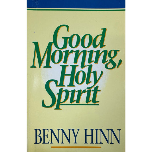 Good Morning, Holy Spirit by Benny Hinn (Paperback)