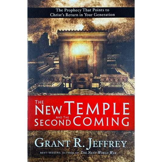 The New Temple and the Second Coming by Grant R. Jeffrey (Paperback)