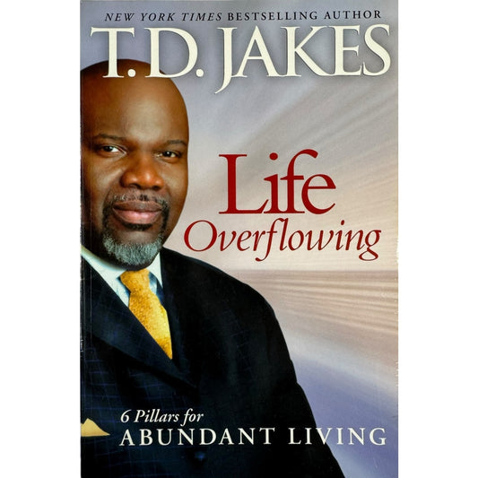 Life Overflowing by T.D. Jakes (Paperback)