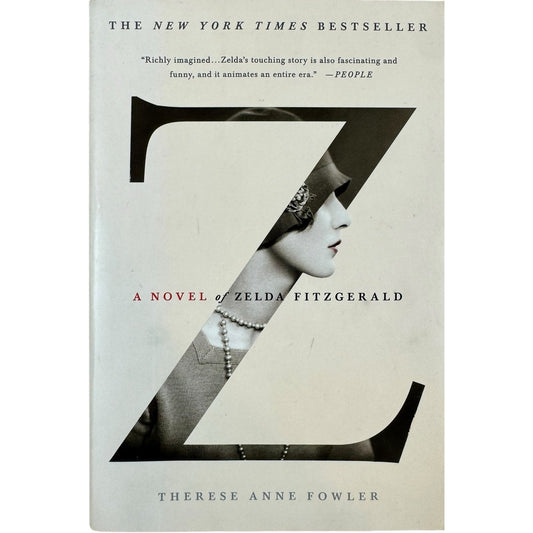 Z: A Novel of Zelda Fitzgerald by Therese Anne Fowler (Paperback)