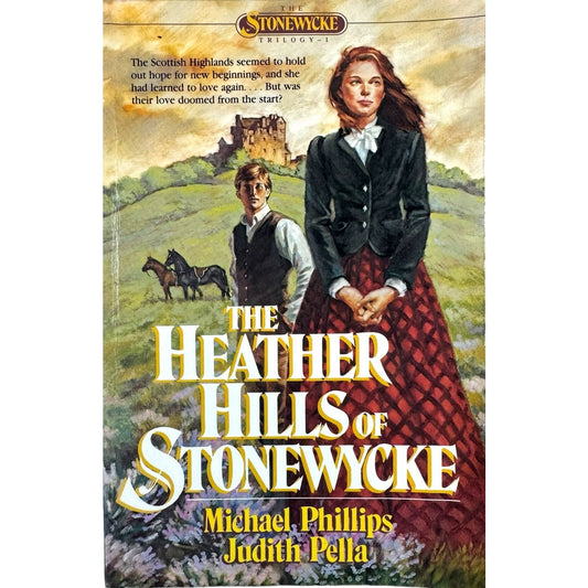 The Heather Hills of Stonewycke by Michael Phillips and Judith Pella (Paperback)