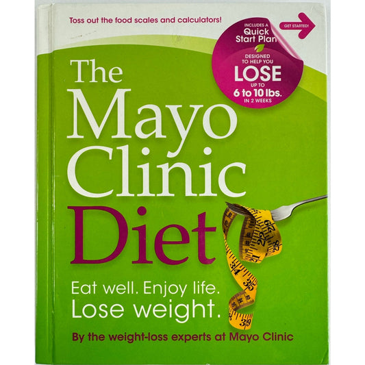 The Mayo Clinic Diet by Mayo Clinic (Hardcover)