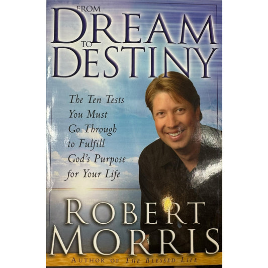 From Dream to Destiny by Robert Morris (Paperback)