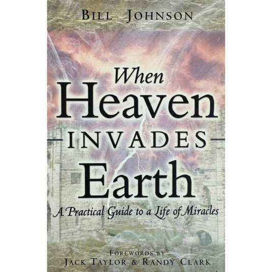 When Heaven Invades Earth by Jack Taylor & Randy Clark (Paperback)