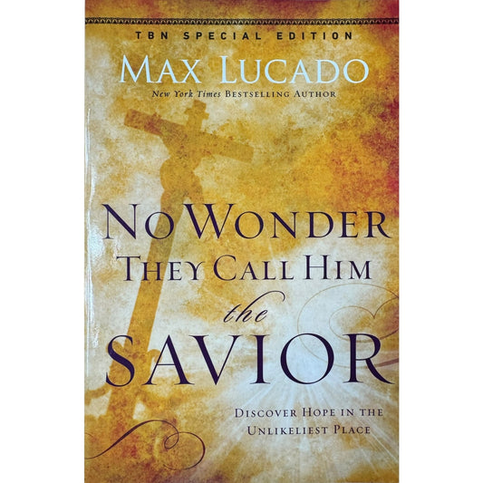 No Wonder They Call Him the Savior by Max Lucado (Paperback)