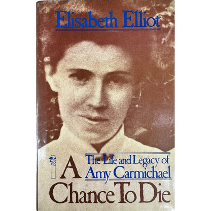 A Chance to Die by Elisabeth Elliot (Hardcover)