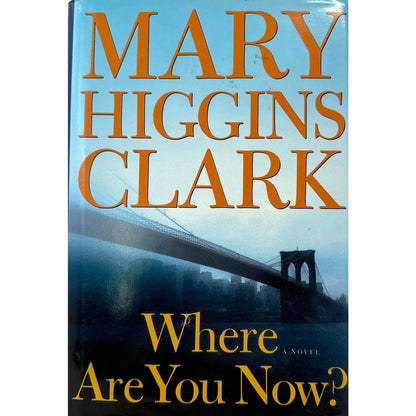 Where Are You Now? by Mary Higgins Clark (Hardcover)