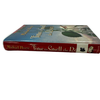 Time to Smell the Roses by Michael Hoeye (Hardcover)