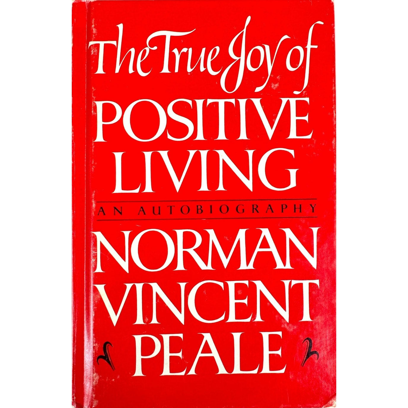 The True Joy of Positive Living by Norman Vincent Peale (Hardcover)