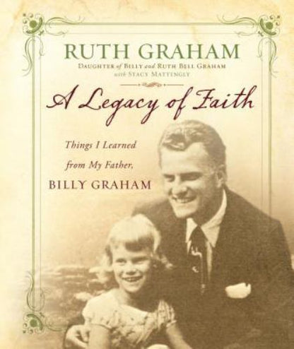 A Legacy of Faith by Billy Graham (Hardcover)