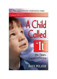 A Child Called "It" by Dave Pelzer (Paperback)